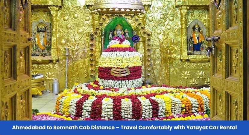 Ahmedabad to Somnath Distance Cab – Easy Route & Affordable Fare | Yatayat Car rental