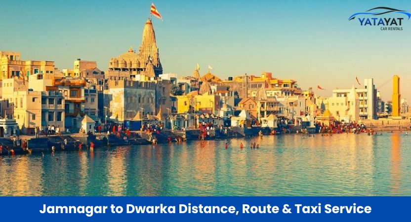 Jamnagar to Dwarka Distance, Route & Taxi Service